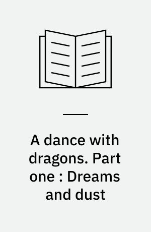 A dance with dragons. Part one : Dreams and dust