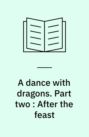 A dance with dragons. Part two : After the feast