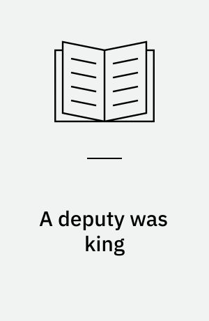A deputy was king