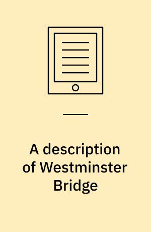 A description of Westminster Bridge : to which are added, an account of the methods made use of in laying the foundations of its piers and an answer to the chief objections, that have been made hitherto
