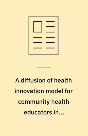 A diffusion of health innovation model for community health educators in a developing country such as Cameroun: a cultural approach