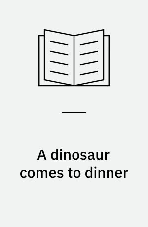 A dinosaur comes to dinner