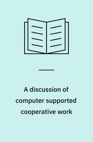 A discussion of computer supported cooperative work : Overview paper