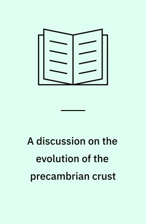 A discussion on the evolution of the precambrian crust