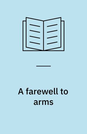 A farewell to arms : a collection of critical essays