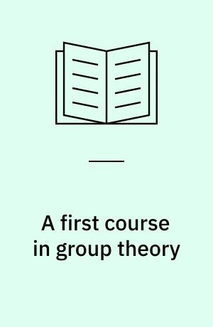 A first course in group theory