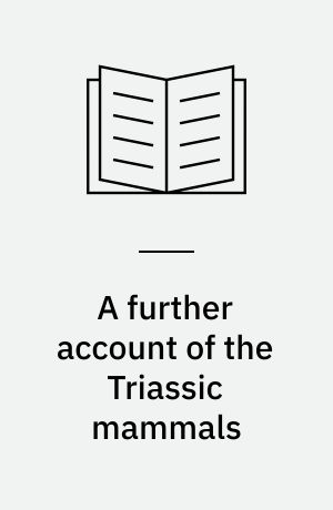A further account of the Triassic mammals