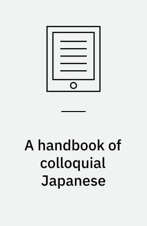 A handbook of colloquial Japanese
