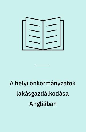 A helyi önkormányzatok lakásgazdálkodása Angliában