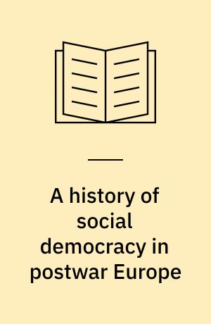 A history of social democracy in postwar Europe