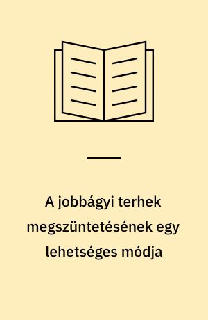 A jobbágyi terhek megszüntetésének egy lehetséges módja : (a dologi szolgáltatások megszüntetése a badeni tartományi gyülésen)