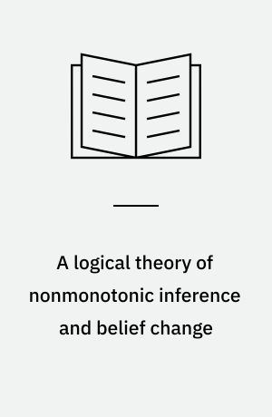 A logical theory of nonmonotonic inference and belief change