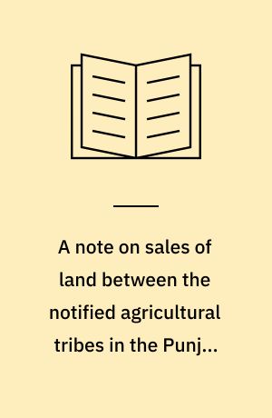 A note on sales of land between the notified agricultural tribes in the Punjab during the quinquennium 1922-23 to 1926-27