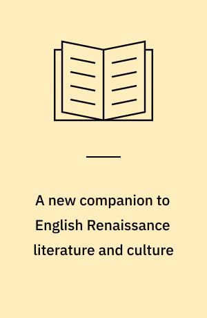 A new companion to English Renaissance literature and culture