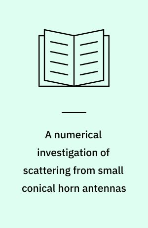 A numerical investigation of scattering from small conical horn antennas