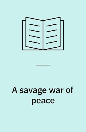 A savage war of peace : Algeria, 1954-1962