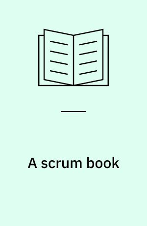 A Scrum book : the spirit of the game