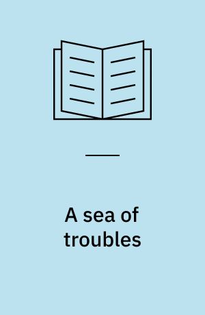 A sea of troubles