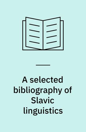 A selected bibliography of Slavic linguistics