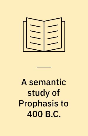 A semantic study of Prophasis to 400 B.C.