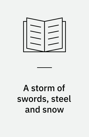 A storm of swords, steel and snow