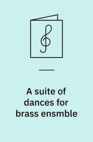 A suite of dances for brass ensmble