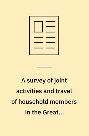 A survey of joint activities and travel of household members in the Greater Copenhagen Metropolitan Region