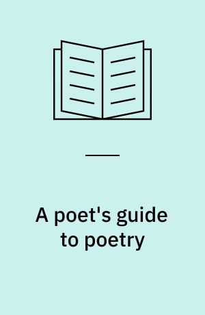 A poet's guide to poetry