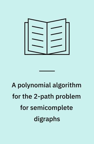 A polynomial algorithm for the 2-path problem for semicomplete digraphs