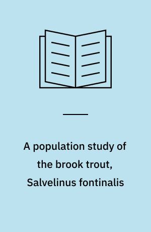 A population study of the brook trout, Salvelinus fontinalis