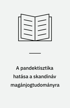 A pandektisztika hatása a skandináv magánjogtudományra