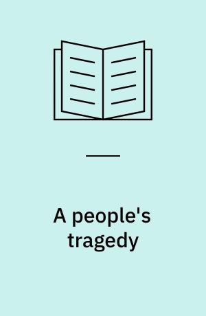 A people's tragedy : the Russian Revolution 1891-1924