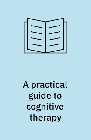 A practical guide to cognitive therapy