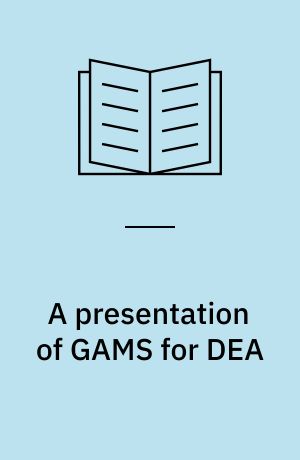 A presentation of GAMS for DEA : revision May 1994 Petersen