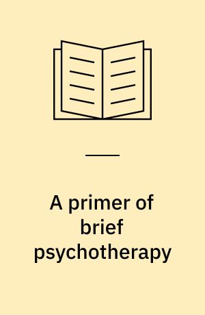 A primer of brief psychotherapy