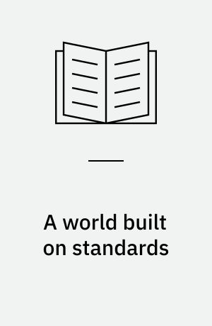 A world built on standards : a textbook for higher education