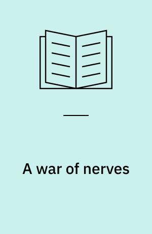 A war of nerves : soldiers and psychiatrists, 1914-1994
