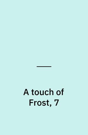 A touch of Frost, 7