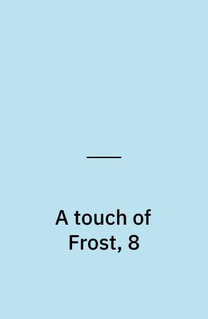 A touch of Frost, 8
