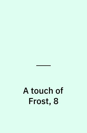 A touch of Frost, 8