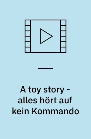 A toy story - alles hört auf kein Kommando