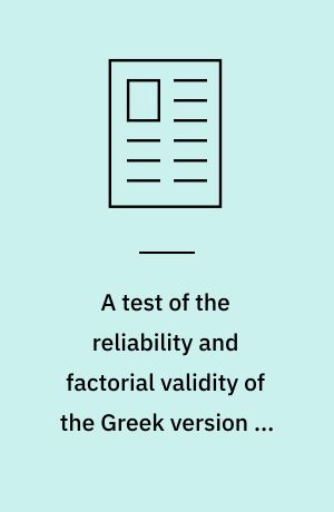 A test of the reliability and factorial validity of the Greek version of the CSAI-2