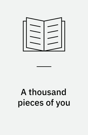 A thousand pieces of you