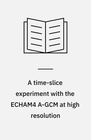 A time-slice experiment with the ECHAM4 A-GCM at high resolution : the simulation of tropical storms for the present-day and of their change for the future climate