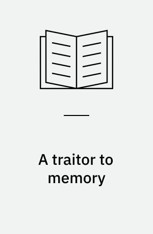 A traitor to memory