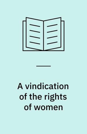 A vindication of the rights of women