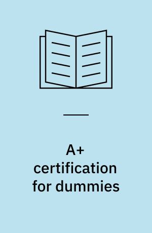 A+ certification for dummies