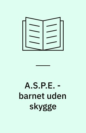 A.S.P.E. - barnet uden skygge