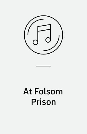 At Folsom Prison: At San Quentin : the 2 classical prison concerts