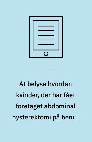 At belyse hvordan kvinder, der har fået foretaget abdominal ...